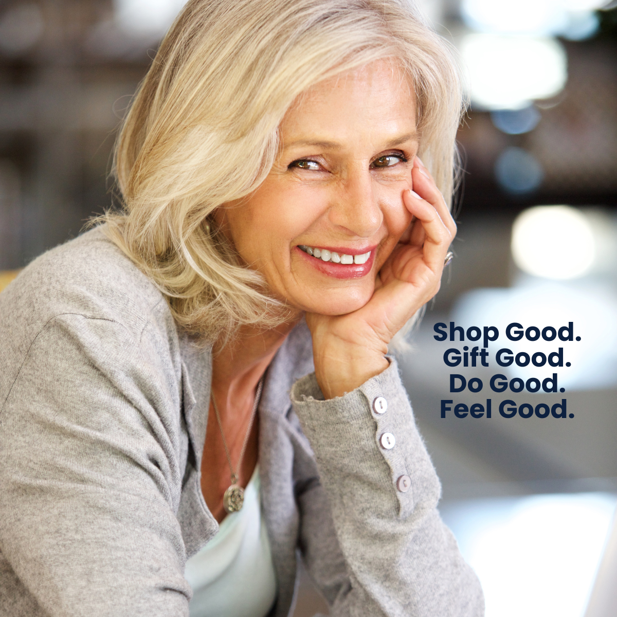 Shop Good. Gift Good. Do Good. Feel Good.
