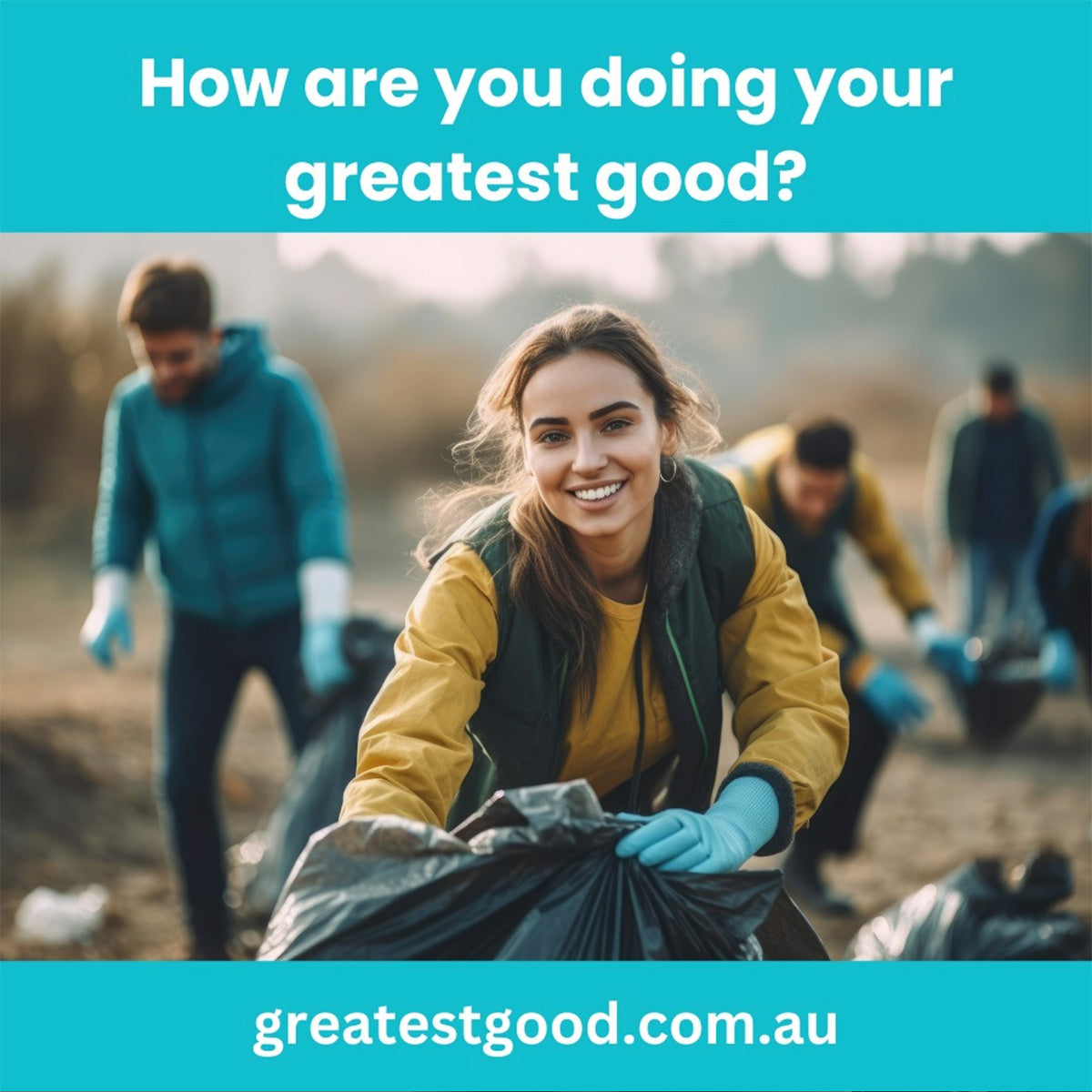 How are you doing your greatest good