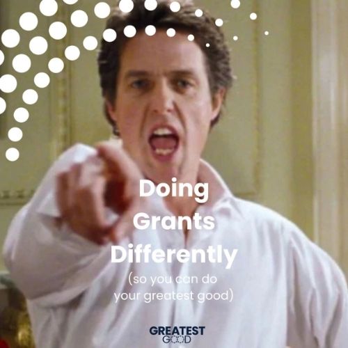 Doing Grants Differently