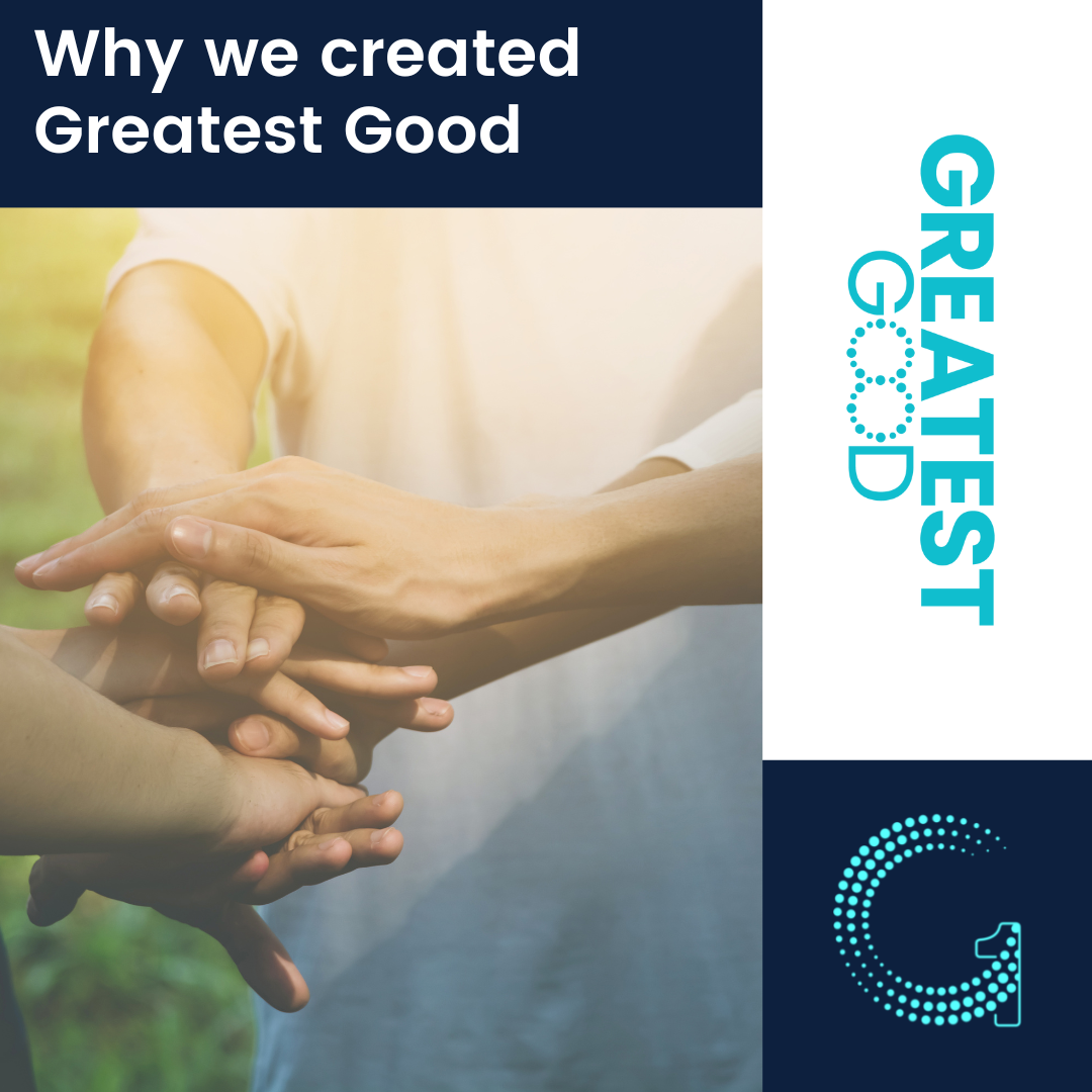 Why We Created Greatest Good