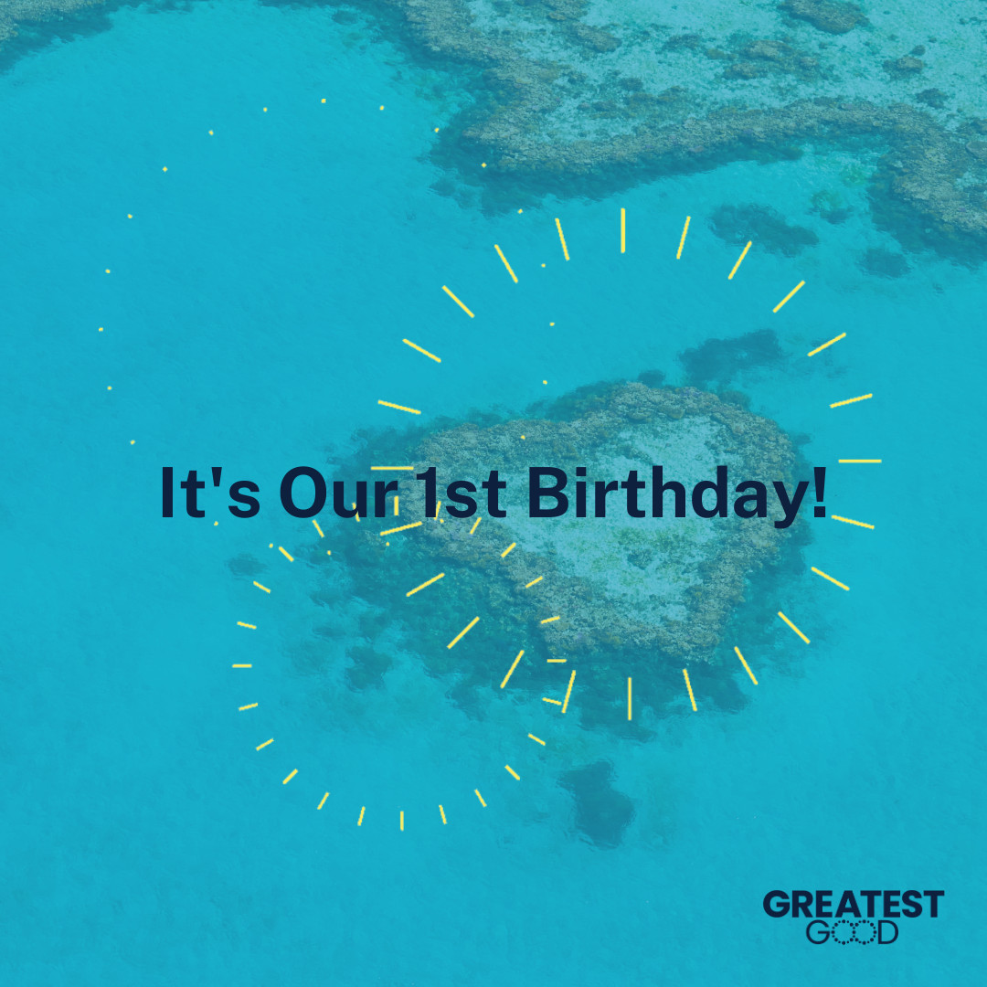 Greatest Good's First Anniversary