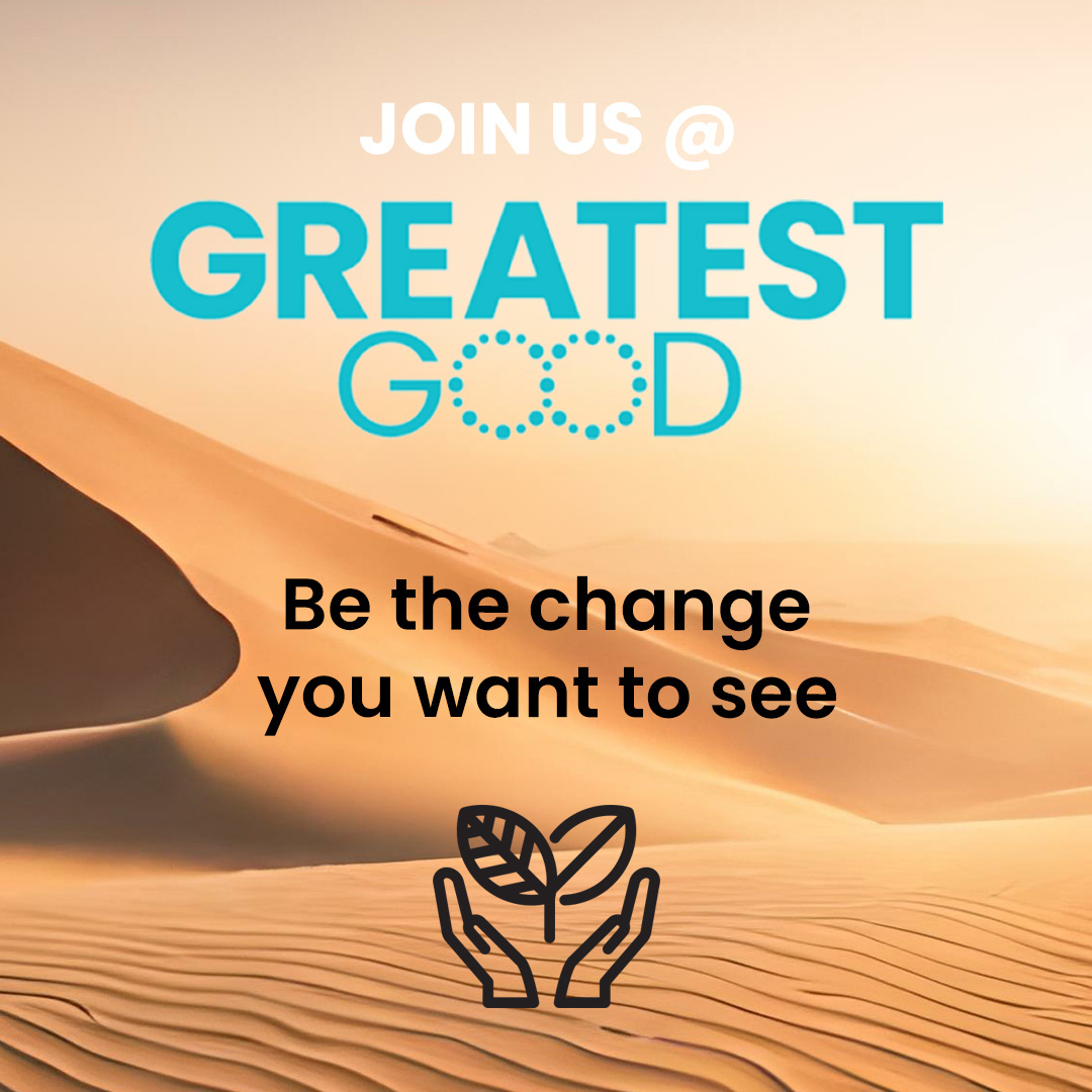Be the change you want to see at Greatest Good