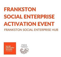 Frankston Social Enterprise Hub Networking Event