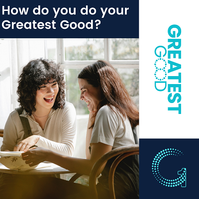 How do you do your greatest good