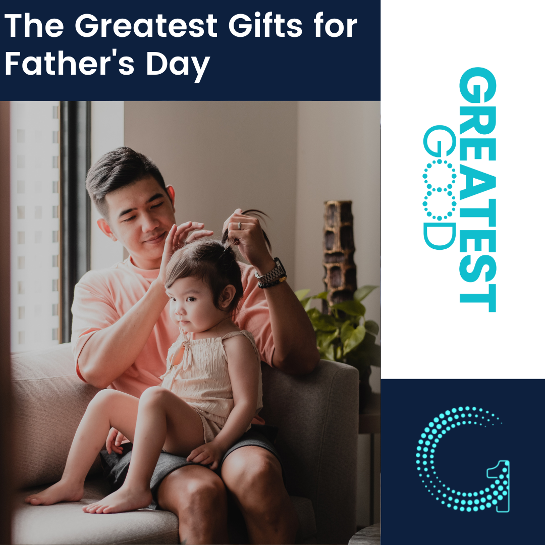 The Greatest Gift for Fathers Day