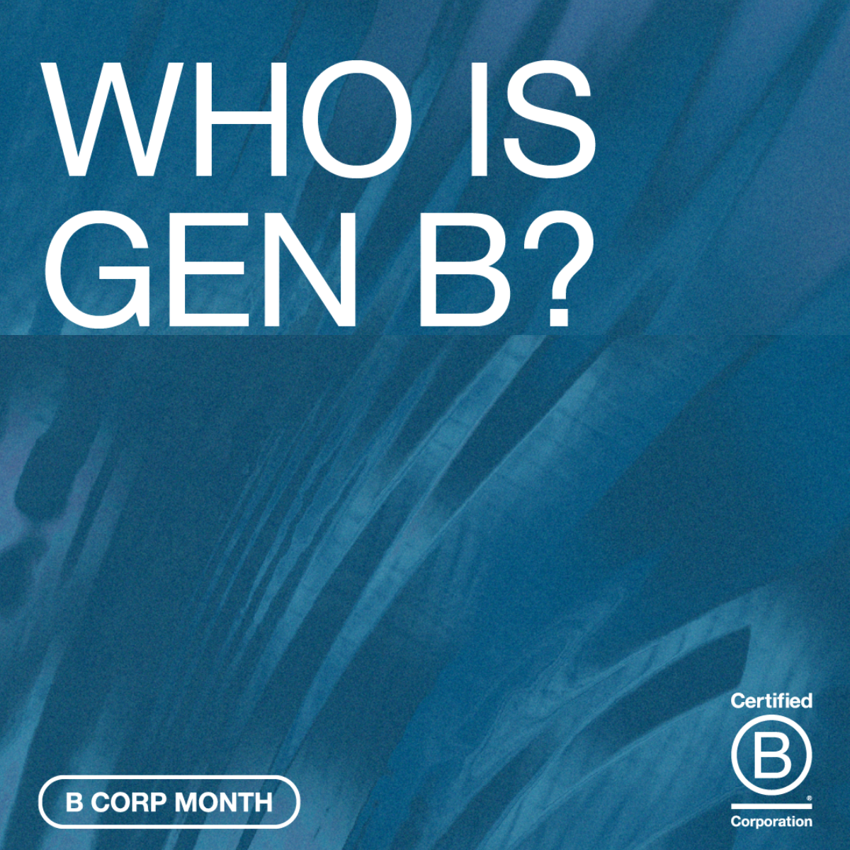 Who is Gen B