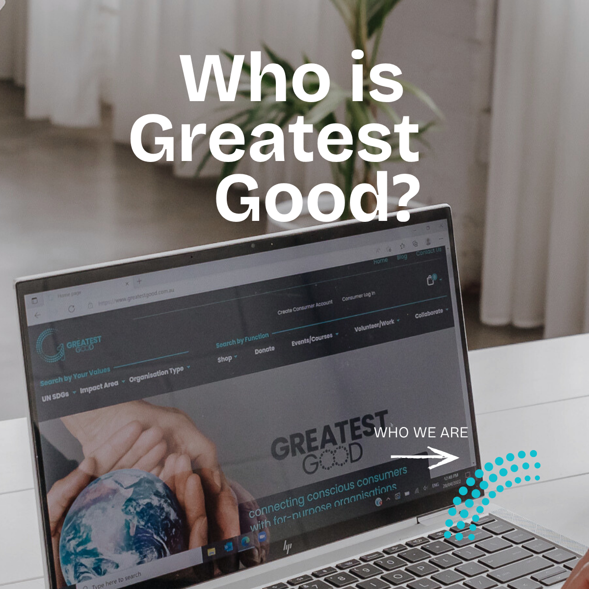 Who is Greatest Good, and what makes us do what we do?
