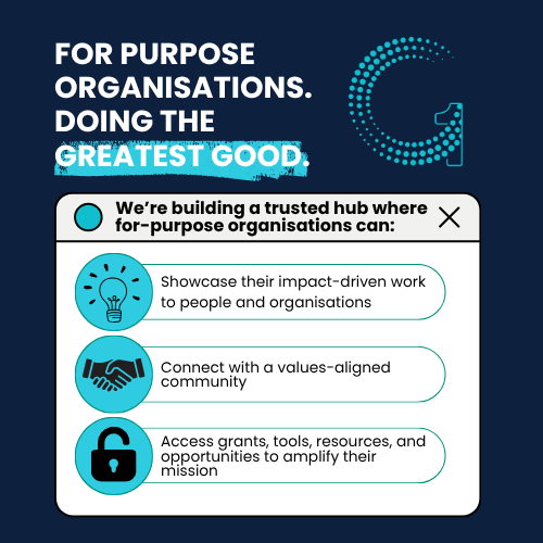 For Purpose Organisations. Doing the Greatest Good.