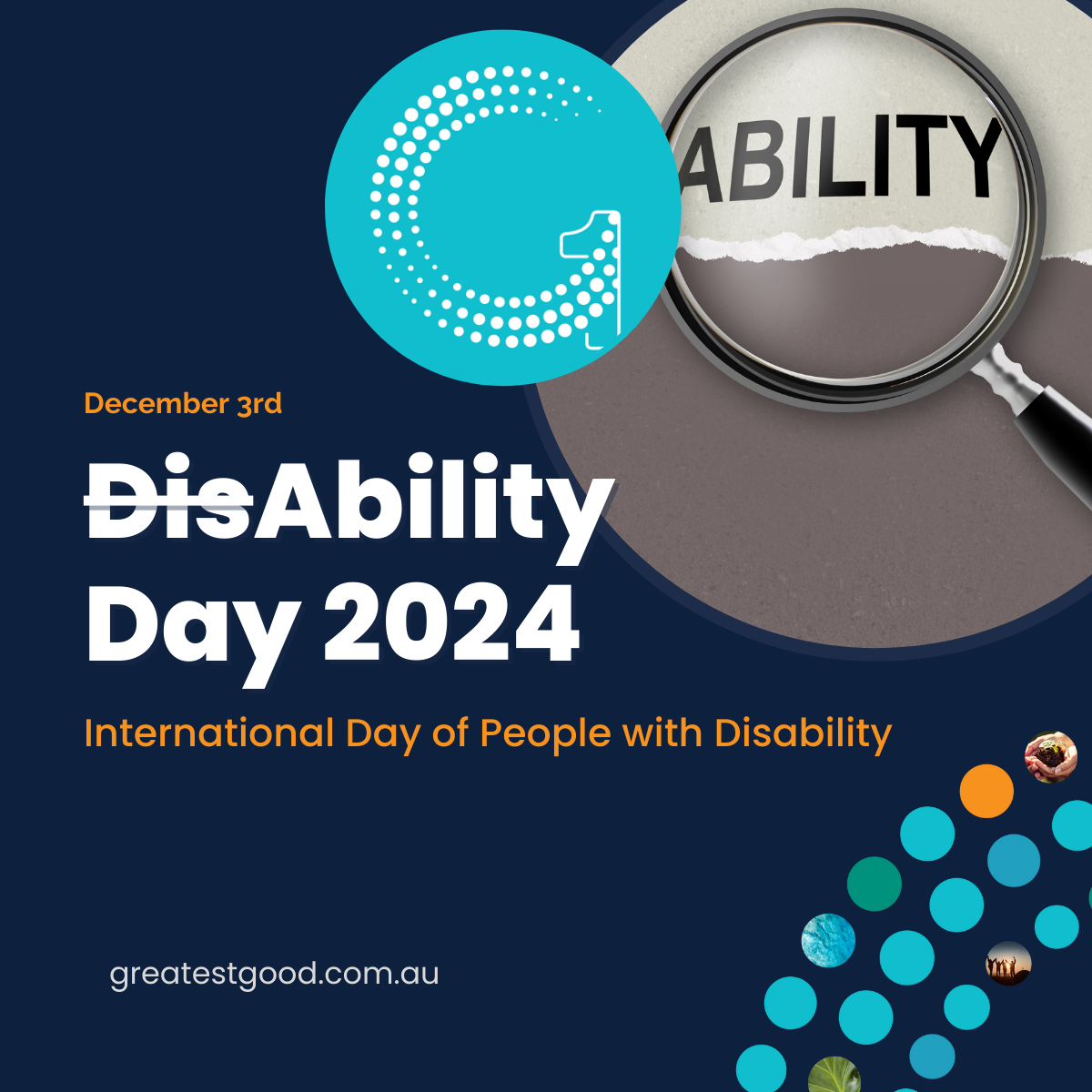 Greatest Good Disability Day 2024 A navy-blue background promoting the International Day of People with Disability on December 3rd. Bold text reads