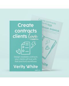 Create Contracts Clients Love and The Workbook Side Kick by Verity White
