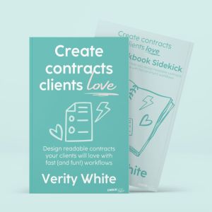 Create Contracts Clients Love and The Workbook Side Kick by Verity White