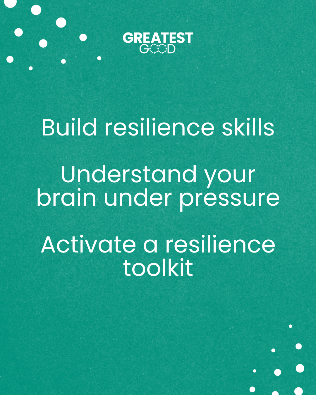 Build resilience skills Understand your brain under pressure Activate a resilience toolkit